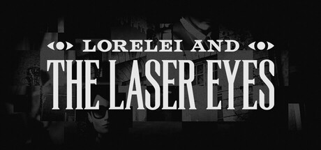 Lorelei and the Laser Eyes